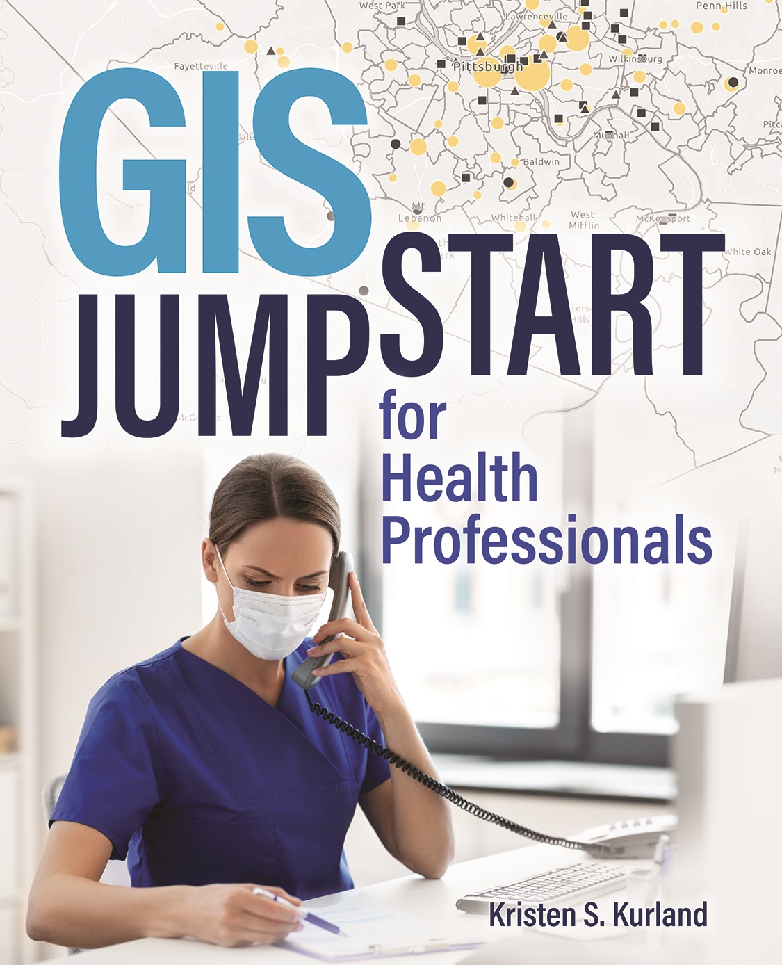 GIS Jump Start for Health Professionals
